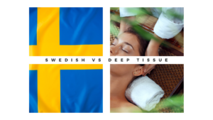 deep tissue vs swedish massage
